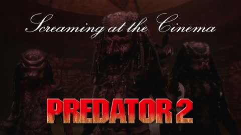 Screaming at the Cinema: Predator 2