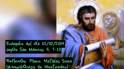 Evangelio del Día 01/02/2024 según San Marcos 6, 7-13 - Pbro. Mathías Soiza