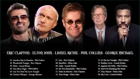 Phil Collins, Elton John, Lionel Richie, George Michael, Eric Clapton Best Soft Rock Songs EVER.