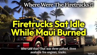 FIRETRUCKS DO NOTHING LEAVING MAUI TO BURN: WERE MAUI FIRE CREWS STOOD DOWN? WHO GAVE THE ORDERS?