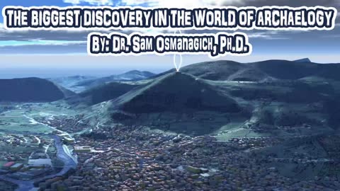 BOSNIAN PYRAMID-THE BIGGEST DISCOVERY