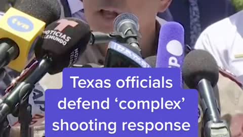 Texas officials defend 'complex' shooting response