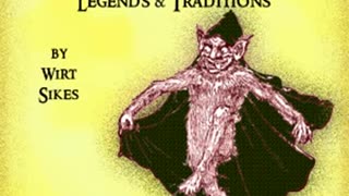British Goblins_ Welsh Folk-lore, Fairy Mythology, Legends and Traditions by Wirt SIKES Part 1_2