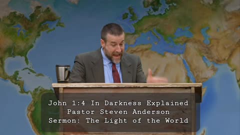 John 1:4 | In Darkness Explained | Pastor Steven Anderson