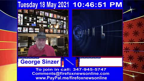 FIREFOXNEWS ONLINE™ May 18Th, 2021 Broadcast