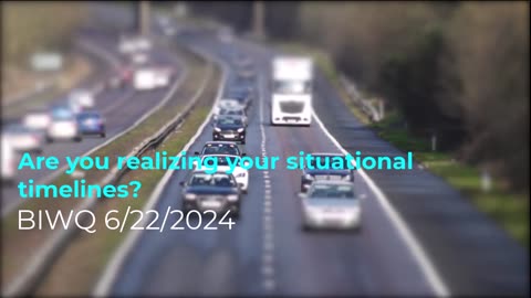 Are you realizing your situational timelines? 6/22/2024