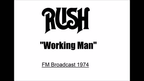 Rush - Working Man (Live in New York 1974) FM Broadcast