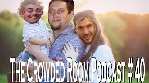 The Crowded Room Podcast #40 - WE'RE BACK!