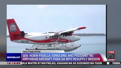 Sen. Robin Padilla, isinulong ang paggamit ng amphibian aircraft para sa WPS resupply mission