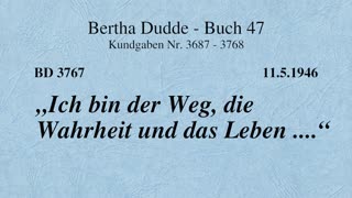 BD 3767 - "ICH BIN DER WEG, DIE WAHRHEIT UND DAS LEBEN ...."