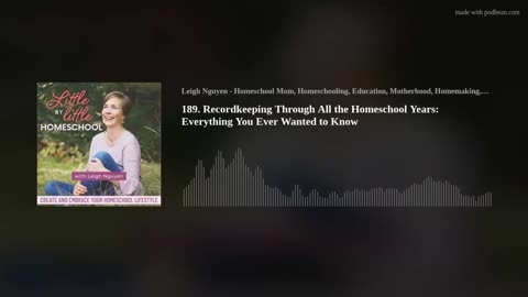 189. Recordkeeping Through All the Homeschool Years: Everything You Ever Wanted to Know