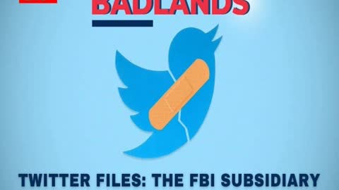 Badlands Live Coverage of the Twitter Files: The FBI Subsidiary