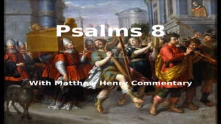📖🕯 Holy Bible - Psalm 8 with Matthew Henry Commentary at the end.