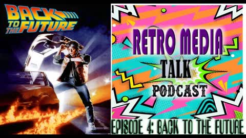 Back to the Future - Episode 4 | Retro Media Talk | Podcast