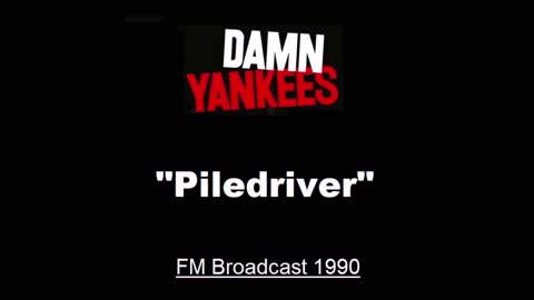 Damn Yankees - Piledriver (Live in New York 1990) FM Broadcast