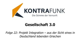 Gesellschaft 3.0 - Folge 22: Projekt Integration – aus der Sicht eines Griechen