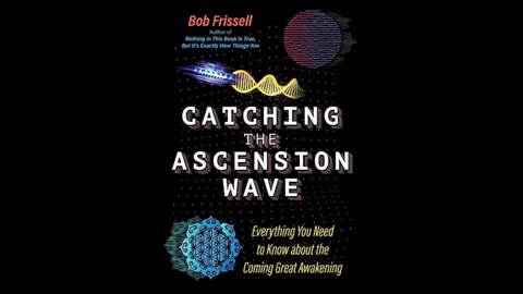 Catching the Ascension Wave with Bob Frissell