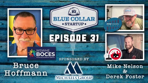 Blue Collar StartUp - Episode 31: Bruce Hoffmann (WSWHE BOCES)