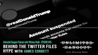 NEW Podcast - Behind the Twitter Files Hype with James Corbett