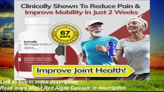 Reduce joint pains, improve mobility, strong bones health with Red Algae Calcium