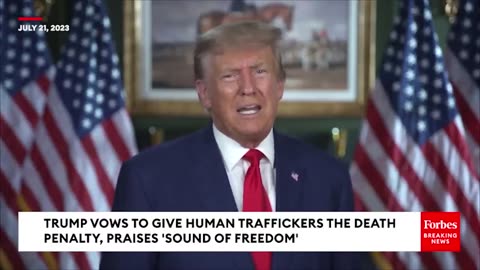 BREAKING NEWS_ Trump Calls For Death Penalty For Human Traffickers_ Praises _Sound Of Freedom_