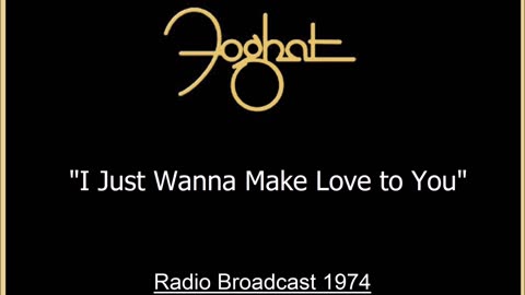 Foghat - I Just Wanna Make Love to You (Live in Dallas, Texas 1974) FM Broadcast