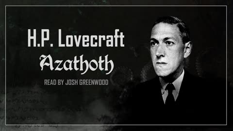 Azathoth by H.P. Lovecraft _ Full Audiobook _ Cthulhu Mythos