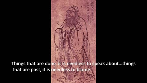 Confucius Quote - Things that are done...