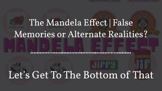 The Mandela Effect | False Memories or Alternate Realities?