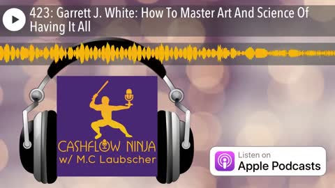 Garrett J. White Shares How To Master Art And Science Of Having It All