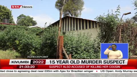 Kiambu detectives investigating an incident where a 15-year-old allegedly murdered four people