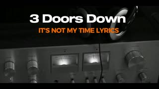 It's Not My Time Lyrics (3 Doors Down)