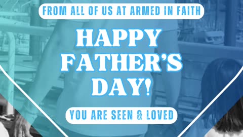 Happy Father's Day to all the dads out there. You are seen, known and loved.