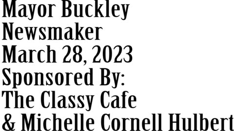 Wlea Newsmaker, March 28, 2023, Mayor John Buckley
