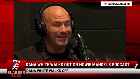 Dana White Walks Out On Howie Mandel's Podcast