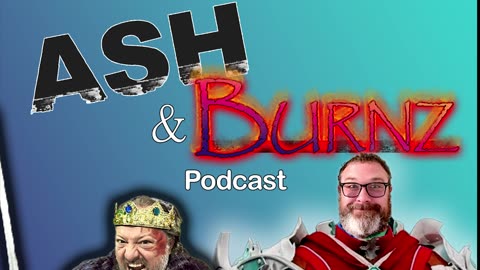 #38 the return of the KINGS - ASH and Burnz Podcast