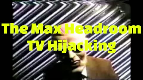 The Max Headroom TV Hijacking