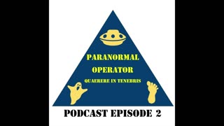 Paranormal Operator Podcast Episode 2