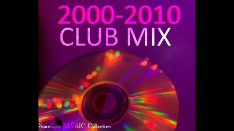 Nostalgia for the 2000's -2010 Club Music Platinum Mix By Simonyan