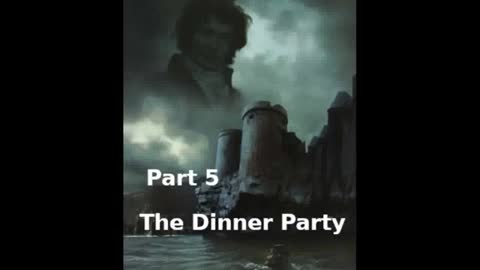 The Count of Monte Cristo by Alexandre Dumas Part 5 The Dinner Party