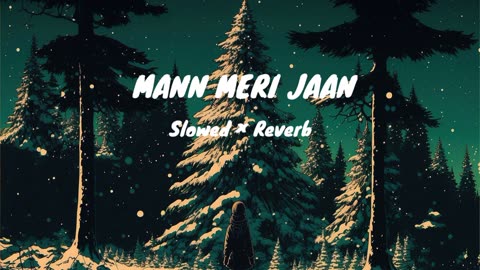 MAAN MERI JAAN | LO-FI MUSIC | SLOWED × REVERB