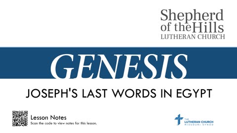 GENESIS - JOSEPH'S LAST WORDS IN EGYPT (LESSON 26)