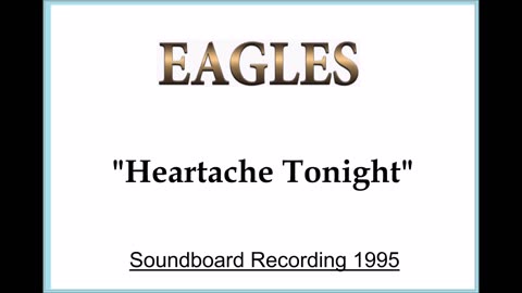 Eagles - Heartache Tonight (Live in Christchurch, New Zealand 1995) Soundboard