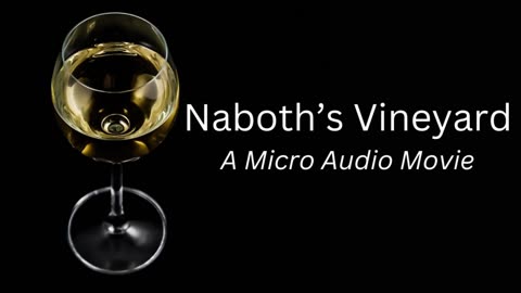 Naboth's Vineyard - A Mini Audio Movie