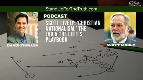 10/14/22 David Fiorazo & Scott Lively: ‘Christian Nationalism,’ the Jab & the Left’s Playbook