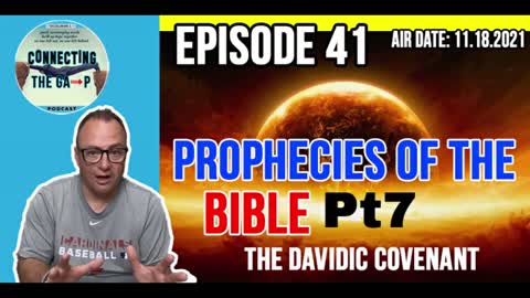 Episode 41 - Prophecies of The Bible Pt. 7 - The Davidic Covenant