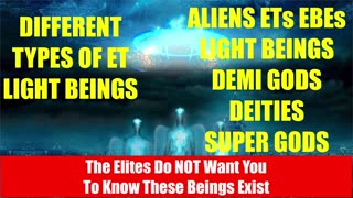 DIFFERENT TYPES OF ALIEN LIGHT BEINGS INTERACTING WITH EARTH - ETs, DEMI-GODS, DEITIES, "SUPER" GODS