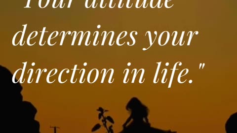 our attitude determine your direction in life. Choosing Your Path in Life-The Influence of Attitude