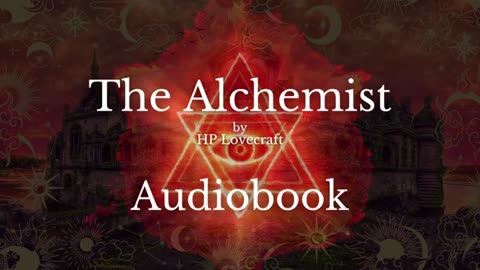 The Alchemist by HP Lovecraft - Full Audiobook
