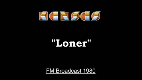Kansas - Loner (Live in Chicago, Illinois 1980) FM Broadcast